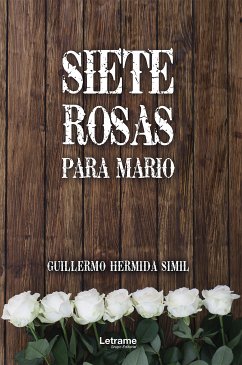 Siete rosas para Mario (eBook, ePUB) - Hermida Simil, Guillermo