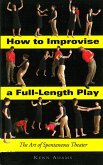 How to Improvise a Full-Length Play (eBook, ePUB)