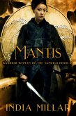 Mantis: A Japanese Historical Fiction Novel (Warrior Woman of the Samurai Book, #2) (eBook, ePUB)