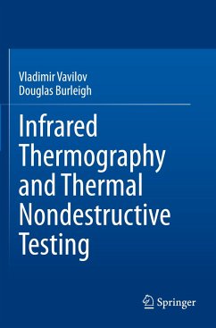 Infrared Thermography and Thermal Nondestructive Testing - Vavilov, Vladimir;Burleigh, Douglas