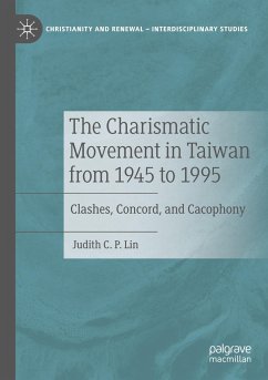 The Charismatic Movement in Taiwan from 1945 to 1995 - Lin, Judith C.P.
