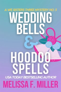 Cover Wedding Bells and Hoodoo Spells: Sage's Wedding (A We Sisters Three Mystery, #5) (eBook, ePUB)