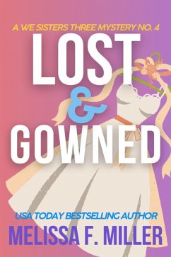 Lost and Gowned: Rosemary's Wedding (A We Sisters Three Mystery, #4) (eBook, ePUB) - Miller, Melissa F.