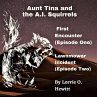 Aunt Tina and the A.I. Squirrels First... - Bild 1