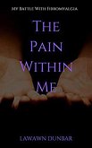 The Pain Within Me: My Battle with Fibromyalgia (eBook, ePUB)