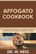 Affogato Cookbook: The Ultimate Recipe... - Bild 1