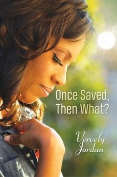 Once Saved, Then What? (eBook, ePUB) - Jordan, Vervely