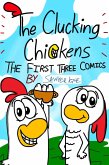 The Clucking Chickens: The First Three Comics (eBook, ePUB) The Clucking Chickens: The First Three Comics (eBook, ePUB)