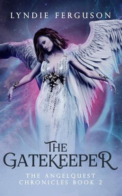 The Gatekeeper (The AngelQuest Chronicles, #2) (eBook, ePUB) - Ferguson, Lyndie