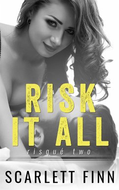 Risk It All (eBook, ePUB) - Finn, Scarlett