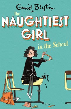 The Naughtiest Girl: Naughtiest Girl In The School - Blyton, Enid