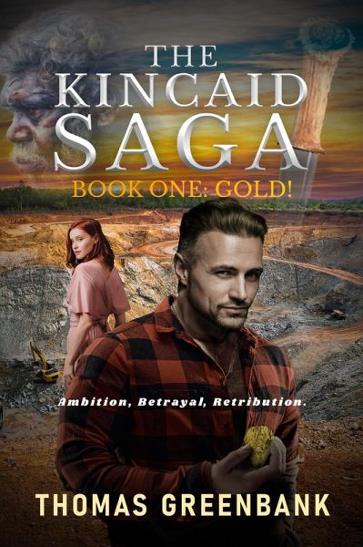 GOLD!-The Kincaid Saga, Book 1. (eBook, ePUB) GOLD!-The Kincaid Saga, Book 1. (eBook, ePUB)