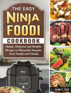 The Easy Ninja Foodi Cookbook - Groh, Jordan C.