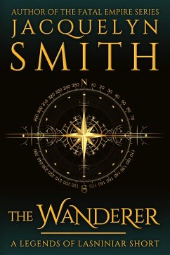 The Wanderer: A Legends of Lasniniar Short (eBook, ePUB) - Smith, Jacquelyn