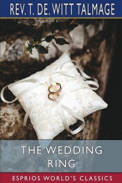 The Wedding Ring (Esprios Classics) - Talmage, Rev. T. De. Witt