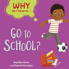 Why Do I Have To ...: Go to School? - Barnham, Kay
