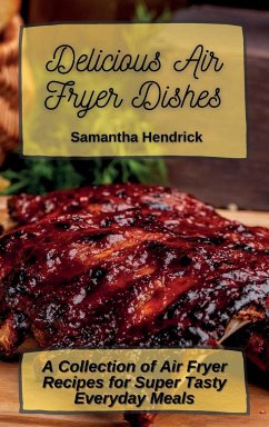 Delicious Air Fryer Dishes - Hendrick, Samantha