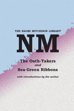 The Oath-Takers and Sea-Green Ribbons - Mitchison, Naomi