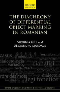 The Diachrony of Differential Object Marking in Romanian - Hill, Virginia; Mardale, Alexandru