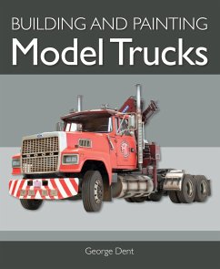 Building and Painting Model Trucks - Dent, George