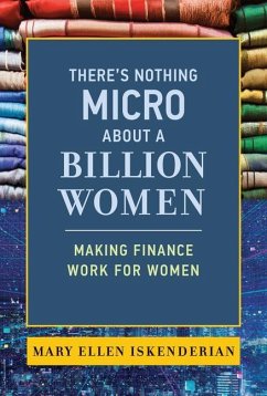 There's Nothing Micro about a Billion Women - Iskenderian, Mary Ellen