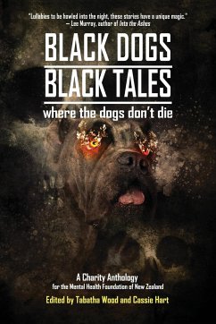 Black Dogs, Black Tales - Where the Dogs Don't Die - Grant, John Linwood; Warren, Kaaron; Baxter, Alan