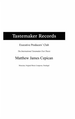 Tastemaker Records Executive Producers' Club the International Tastemaker Fest Thesis - Cepican, Matthew James
