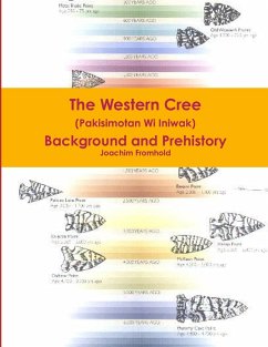 The Western Cree (Pakisimotan Wi Iniwak) - Background and Prehistory - Fromhold, Joachim