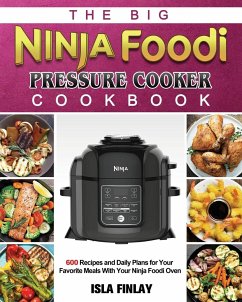The Big Ninja Foodi Pressure Cooker Cookbook - Finlay, Isla