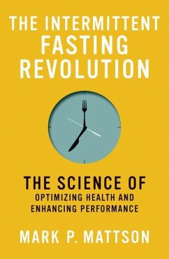 The Intermittent Fasting Revolution - Mattson, Mark P.