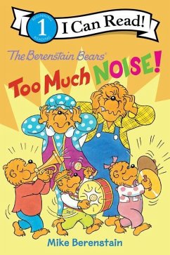 The Berenstain Bears: Too Much Noise! - Berenstain, Mike