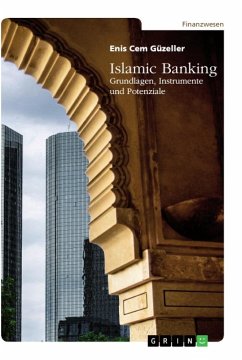 Islamic Banking. Grundlagen, Instrumente und Potenziale - Güzeller, Enis Cem