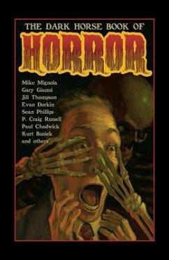 The Dark Horse Book of Horror: Strange Mysteries of the Lost and Risen Dead and the Fiends Who Lay Them Down, Told in Words and Pictures - Richardson, Mike;Mignola, Mike;Dorkin, Evan