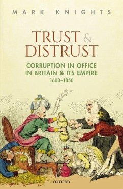 Trust and Distrust - Knights, Mark (Professor of History, Professor of History, Universit