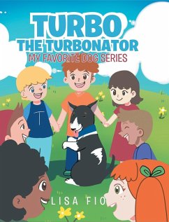 Turbo The Turbonator (My favorite dog series) - Fio, Lisa