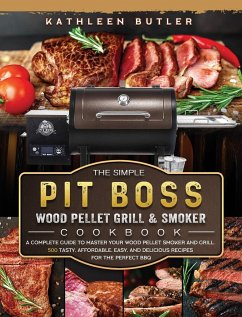 The Simple Pit Boss Wood Pellet Grill and Smoker Cookbook - Butler, Kathleen