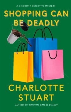 Shopping Can Be Deadly - Stuart, Charlotte