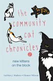 The Community Cat Chronicles 2: New Kittens on the Block The Community Cat Chronicles 2: New Kittens on the Block