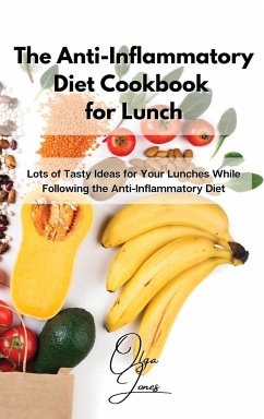 The Anti-Inflammatory Diet Cookbook for Lunch - Jones, Olga