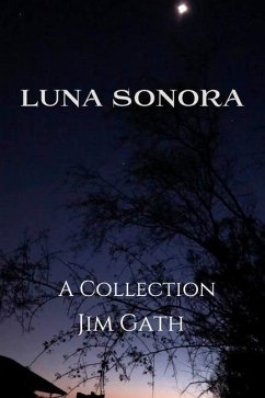 Luna Sonora: A Collection - Gath, Jim