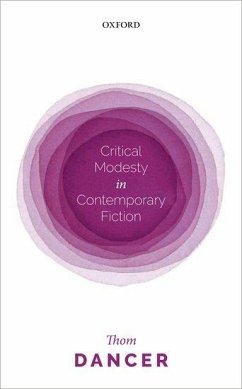 Critical Modesty in Contemporary Fiction - Dancer, Thom