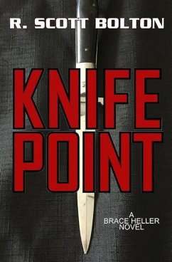 Knifepoint: A Brace Heller Novel - Bolton, R. Scott