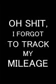 Oh Shit I Forgot to Track My Mileage