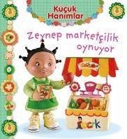 Kücük Hanimlar - Zeynep Marketcilik Oynuyor - Belineau, Nathalie