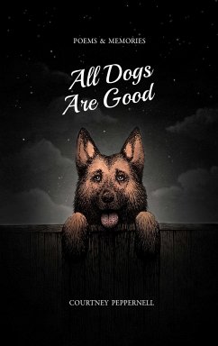 All Dogs Are Good - Peppernell, Courtney