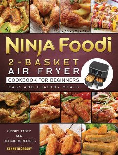 Ninja Foodi 2-Basket Air Fryer Cookbook for Beginners - Crosby, Kenneth