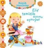 Kücük Hanimlar - Elif Temizlik Oyunu Oynuyor