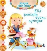 Kücük Hanimlar - Elif Temizlik Oyunu Oynuyor - Belineau, Nathalie