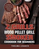 Z Grills Wood Pellet Grill & Smoker Cookbook For Beginners