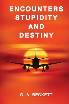 ENCOUNTERS STUPIDITY and DESTINY - Beckett, G. A.